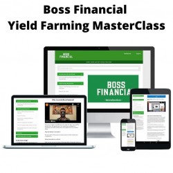 [DOWNLOAD] Boss Financial Yield Farming MasterClass